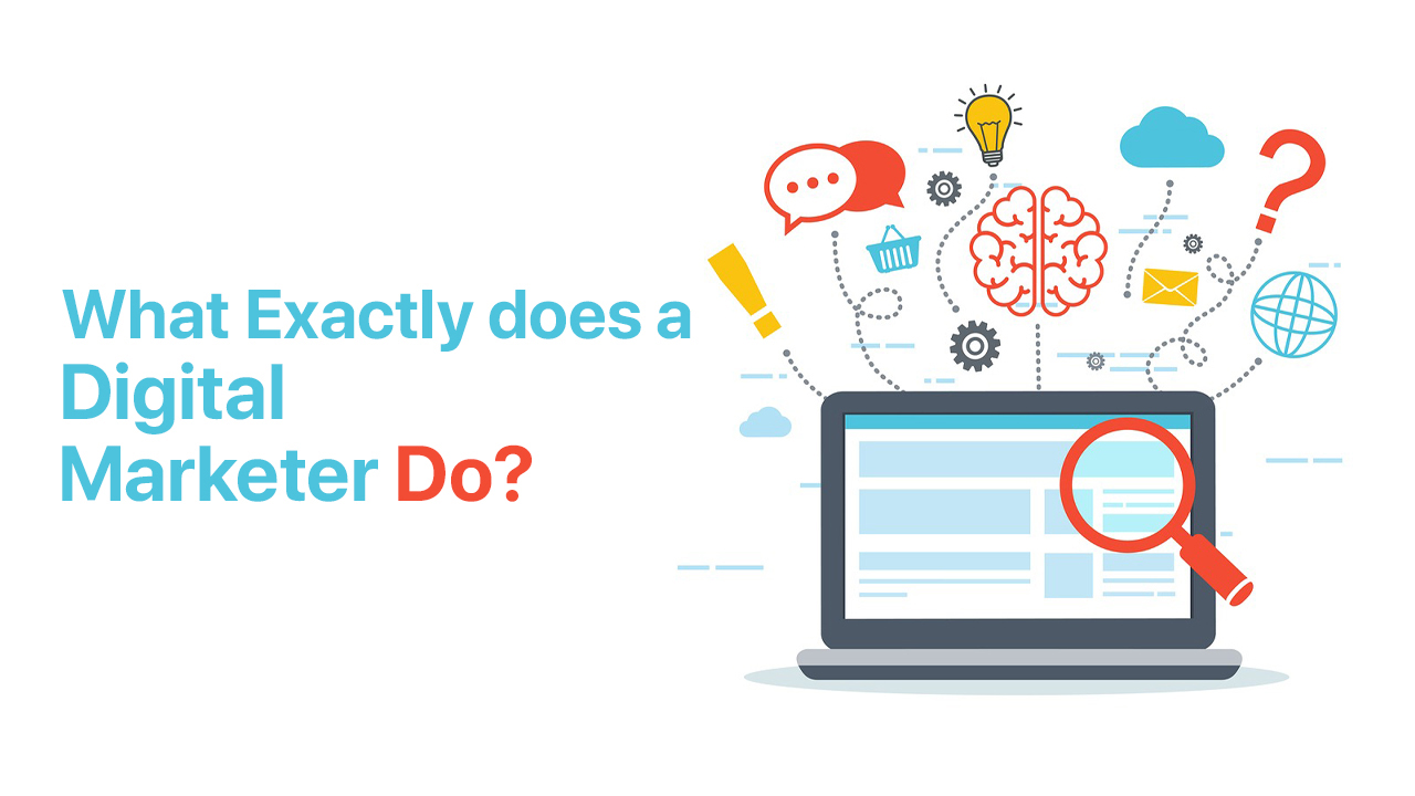 What exactly does a Digital Marketer Do?